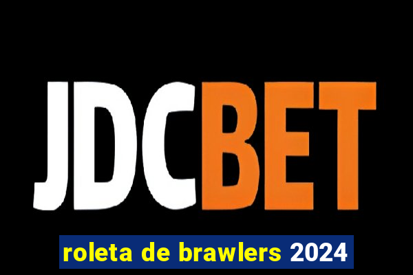 roleta de brawlers 2024